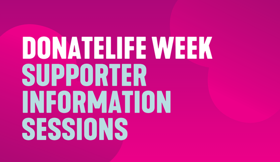 DonateLife Week supporter information sessions 