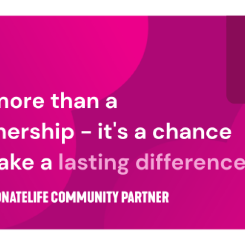 A bright pink graphic with a quote in white and light pink text: "It's more than a partnership – it's a chance to make a lasting difference". Below the quote, smaller white text reads: "– 2024 DonateLife community partner". In the top right corner, there is the DonateLife log inside a purple square.