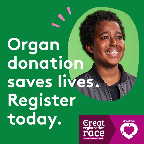 Organ donation saves lives. Register Today. 