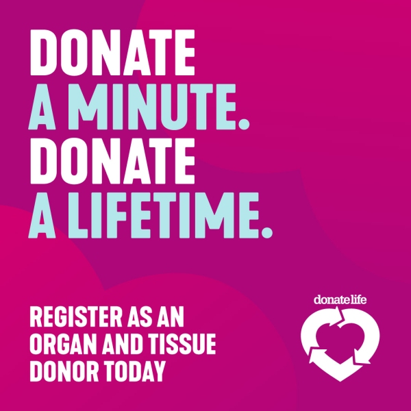 Donate a minute. Donate a lifetime. text on a magenta background. Register as an organ and tissue donor today in white text with white DonateLife logo