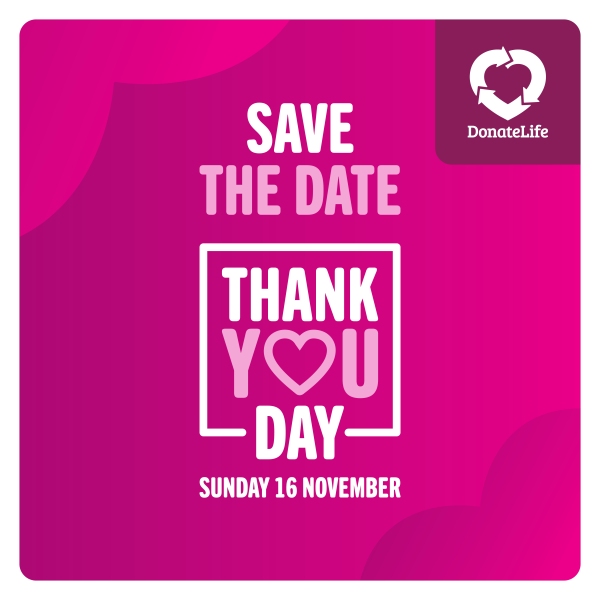 Magenta graphic with the words 'SAVE THE DATE' and 'THANK YOU DAY' in the middle. The words 'SUNDAY 16 NOVEMBER' sit underneath. The DonateLife logo sits in a darker shade call-out box in the top right corner.