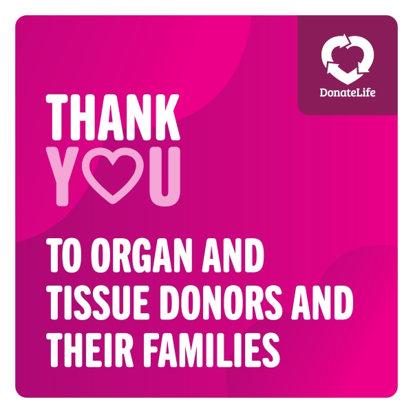 Magenta graphic with the words 'THANK YOU' in the top left and 'TO ORGAN AND TISSUE DONORS AND THEIR FAMILIES' underneath. The DonateLife logo sits in the top right corner in a darker shade call-out box.